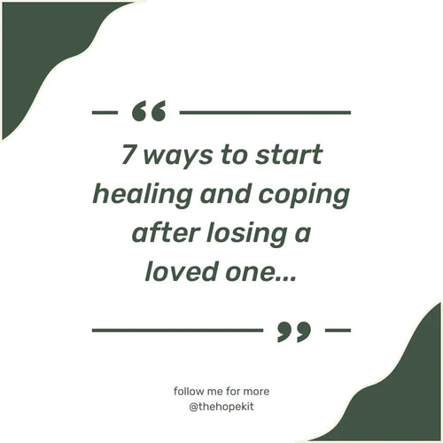 7 ways to start healing and coping after loss of a loved one